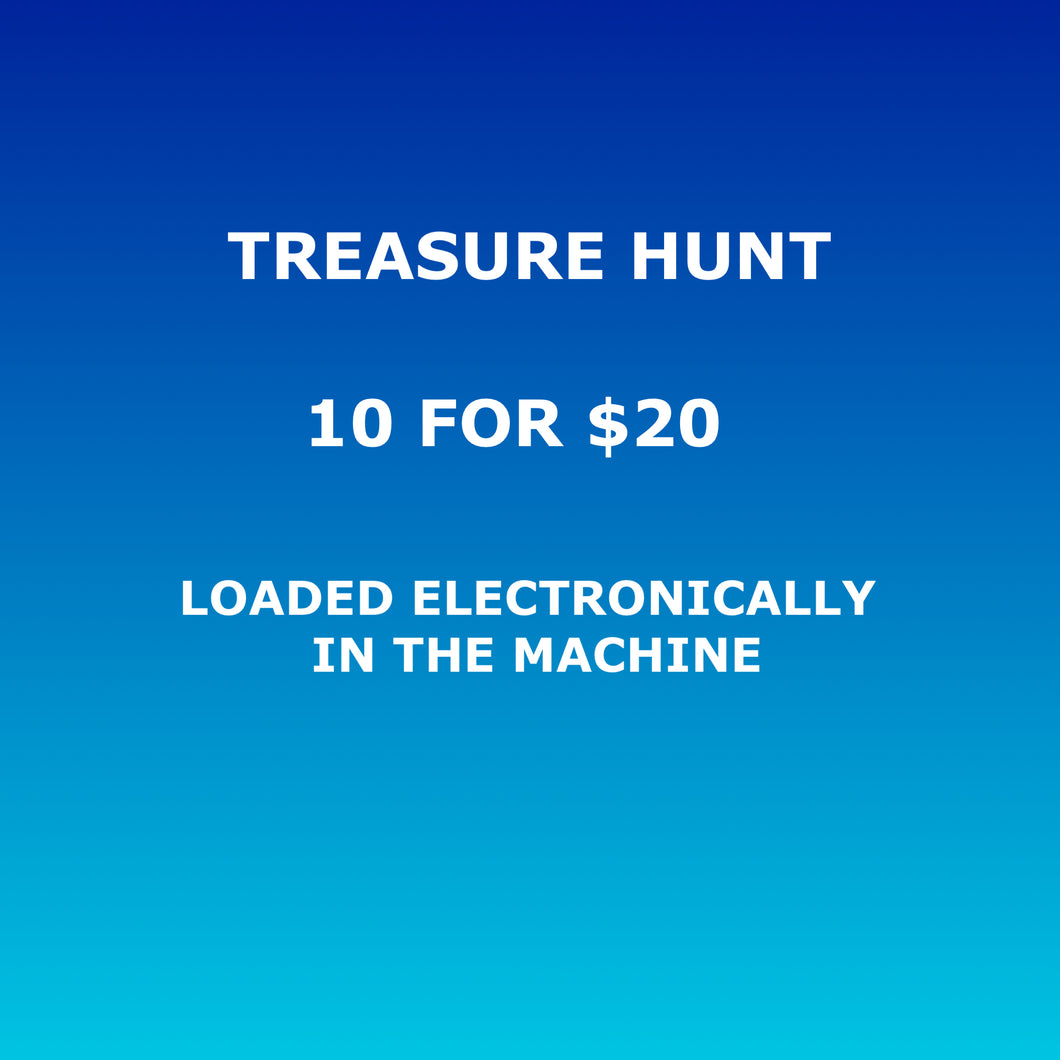 10/$20 TREASURE HUNT SPECIAL (LOADED ELECTRONICALLY IN THE MACHINE)